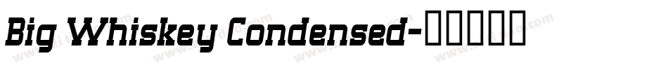 Big Whiskey Condensed字体转换